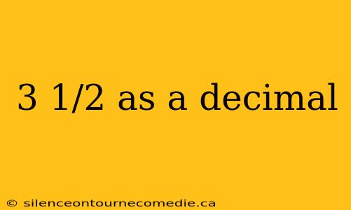 3 1/2 as a decimal