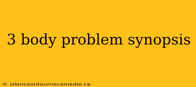 3 body problem synopsis