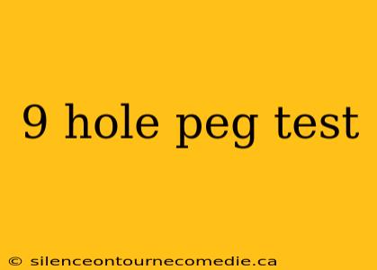 9 hole peg test