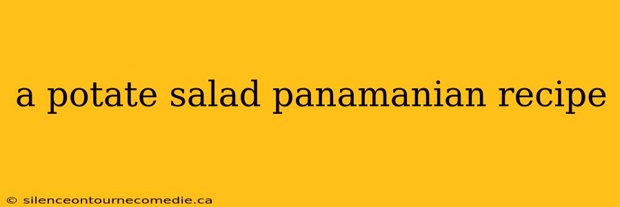 a potate salad panamanian recipe