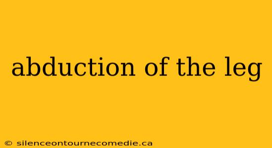abduction of the leg
