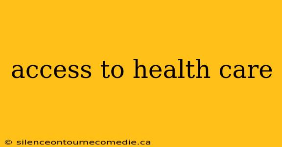 access to health care