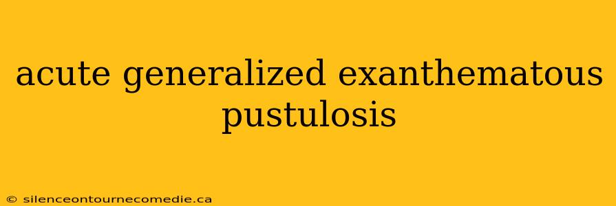 acute generalized exanthematous pustulosis