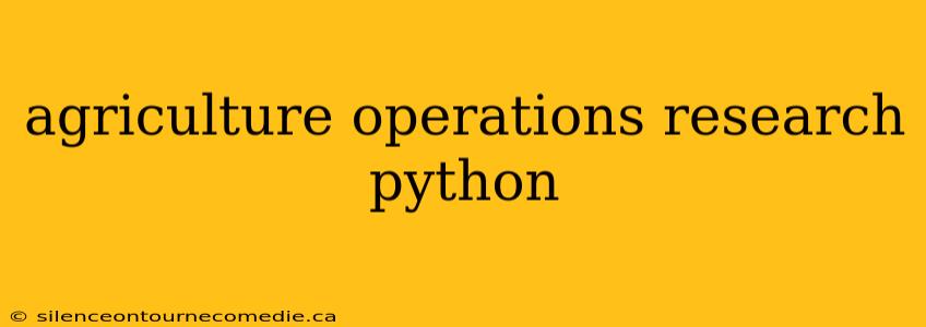 agriculture operations research python