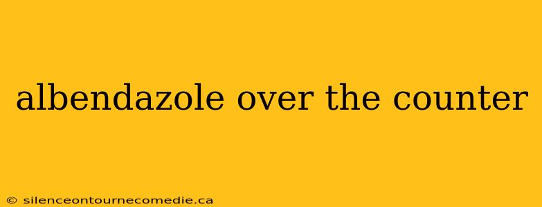 albendazole over the counter