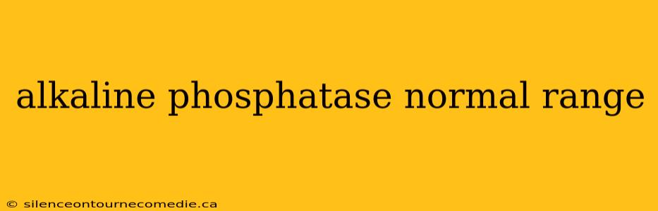 alkaline phosphatase normal range