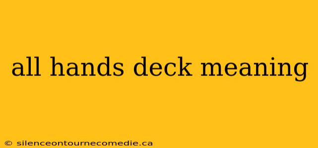 all hands deck meaning