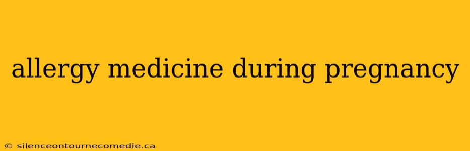 allergy medicine during pregnancy