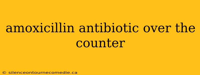 amoxicillin antibiotic over the counter
