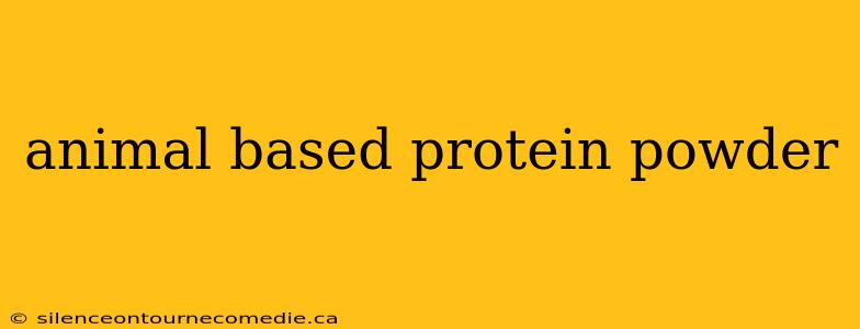 animal based protein powder