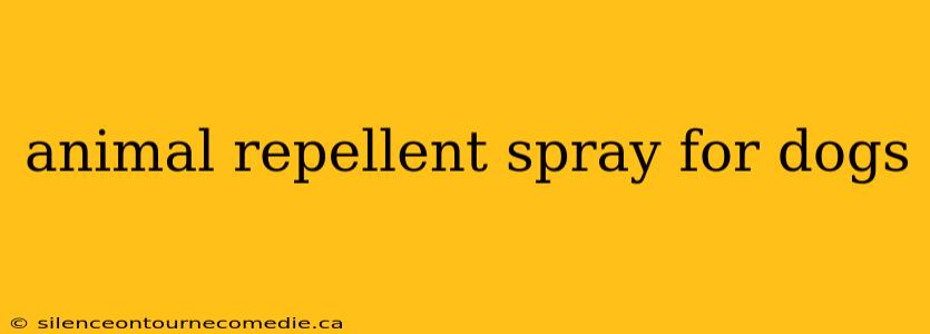 animal repellent spray for dogs
