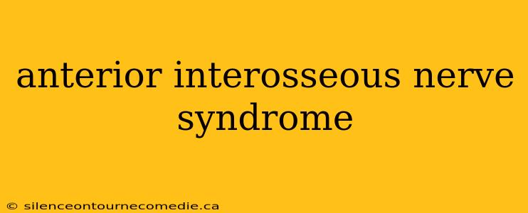 anterior interosseous nerve syndrome