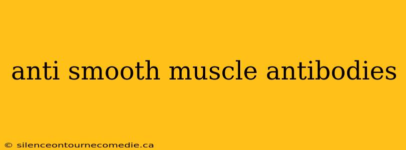 anti smooth muscle antibodies