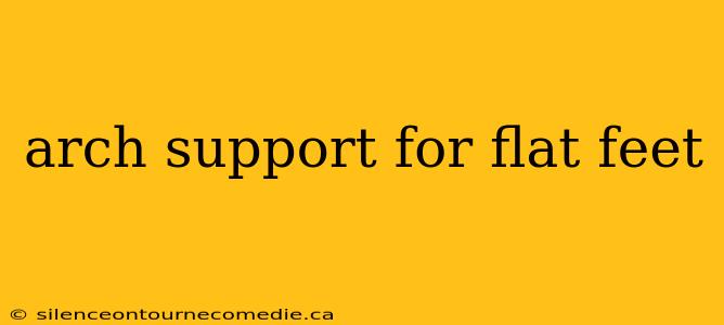arch support for flat feet