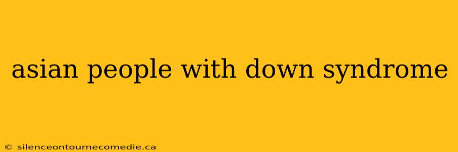 asian people with down syndrome