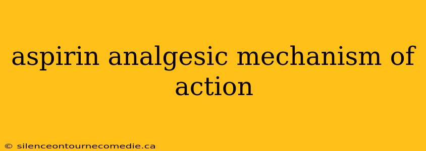 aspirin analgesic mechanism of action