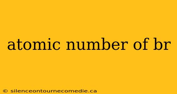 atomic number of br