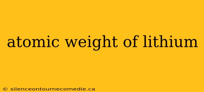 atomic weight of lithium
