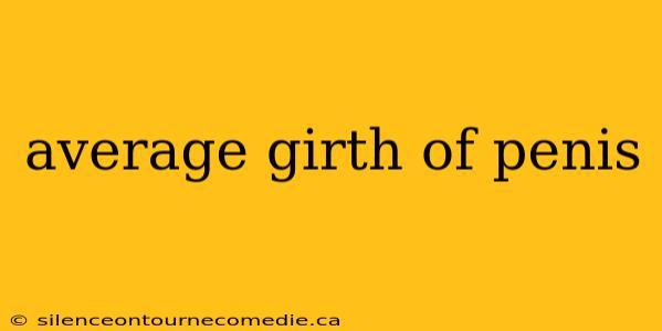 average girth of penis