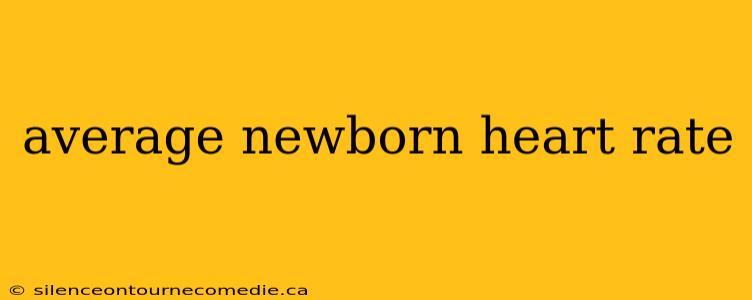 average newborn heart rate