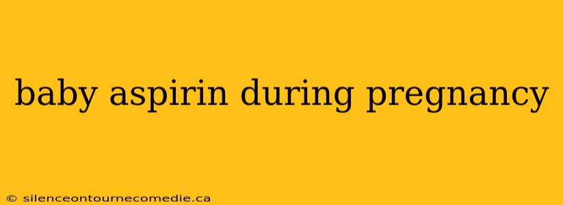 baby aspirin during pregnancy