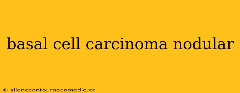 basal cell carcinoma nodular