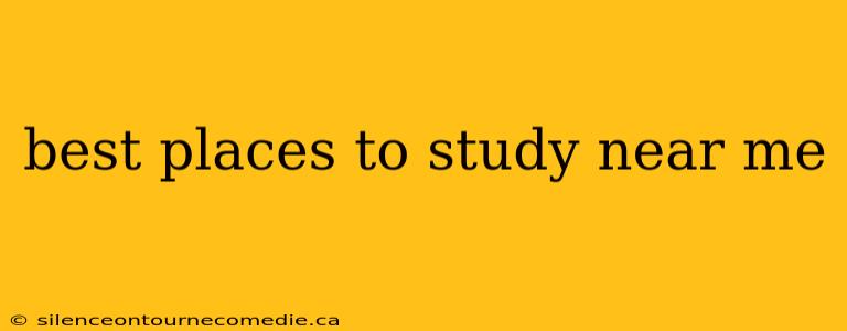 best places to study near me