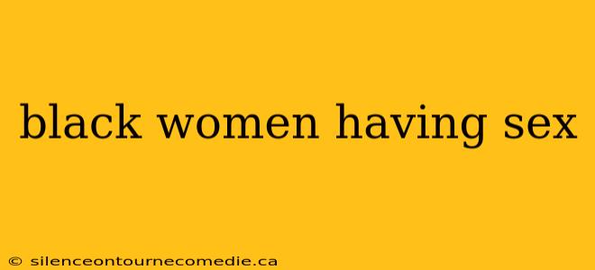 black women having sex