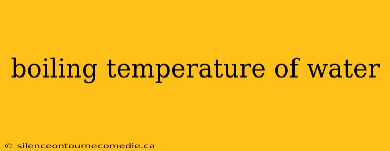 boiling temperature of water
