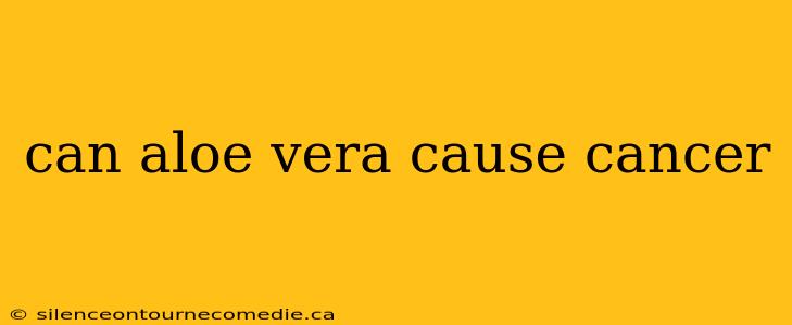 can aloe vera cause cancer