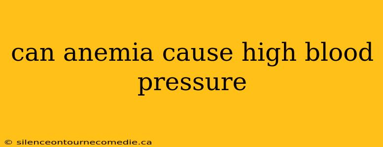 can anemia cause high blood pressure
