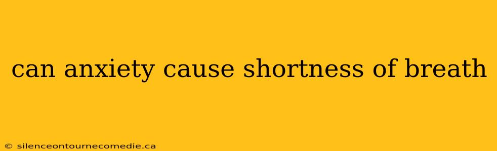 can anxiety cause shortness of breath