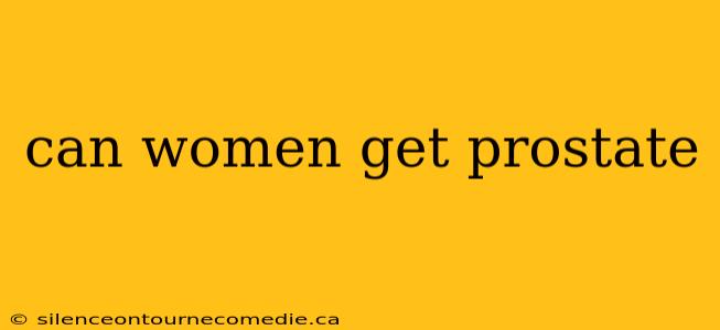 can women get prostate