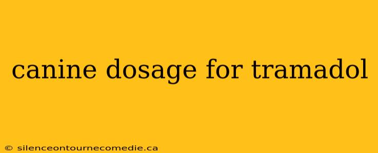 canine dosage for tramadol