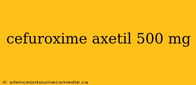 cefuroxime axetil 500 mg