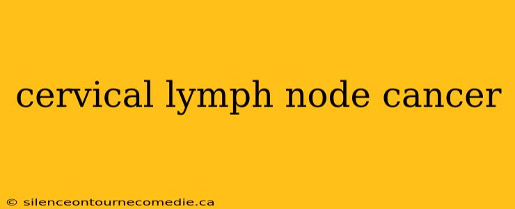 cervical lymph node cancer