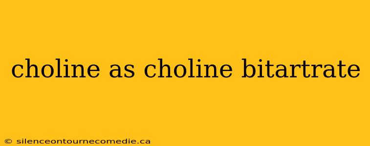 choline as choline bitartrate