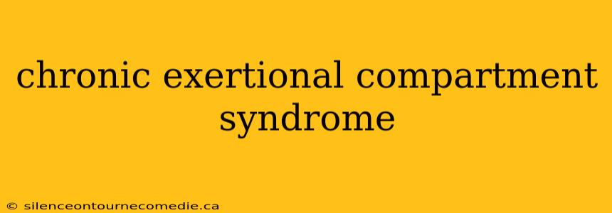 chronic exertional compartment syndrome