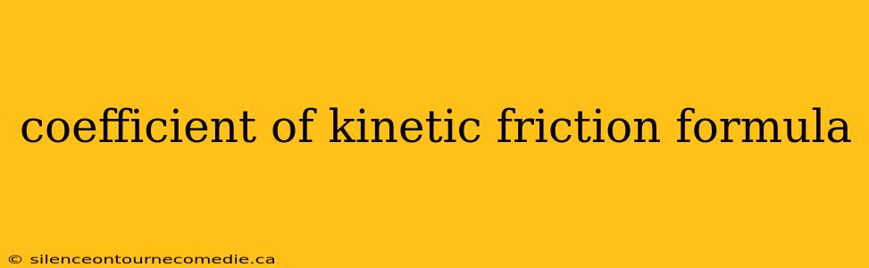 coefficient of kinetic friction formula