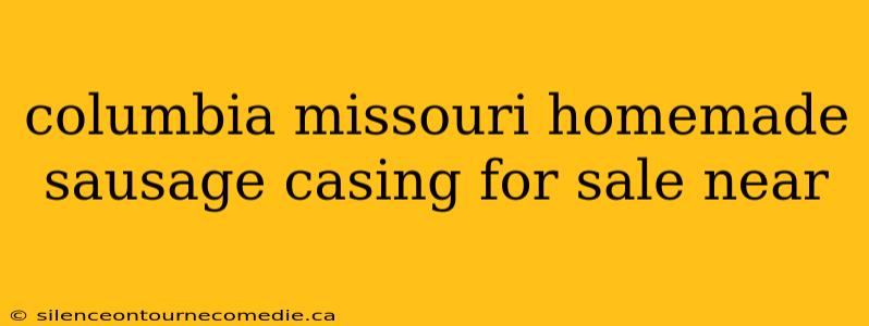columbia missouri homemade sausage casing for sale near