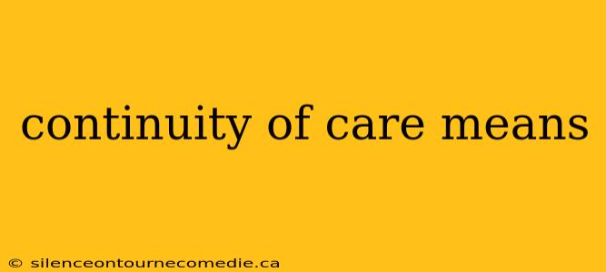 continuity of care means