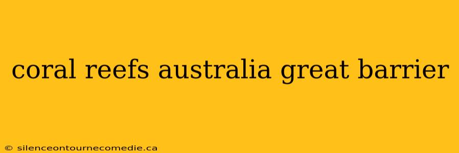 coral reefs australia great barrier