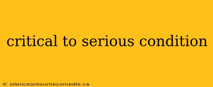 critical to serious condition