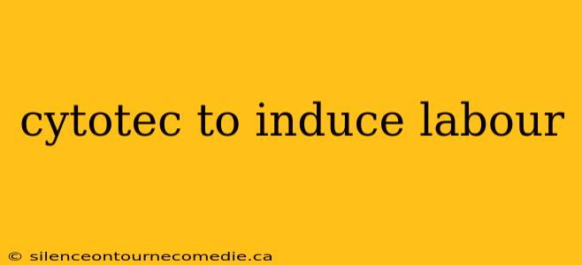cytotec to induce labour