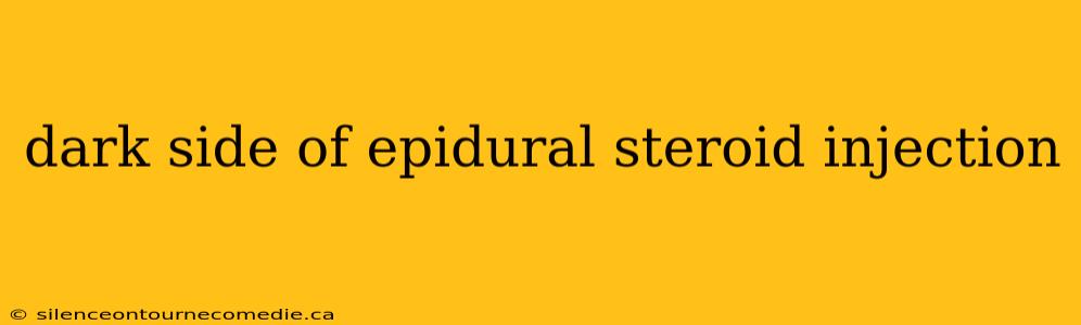 dark side of epidural steroid injection