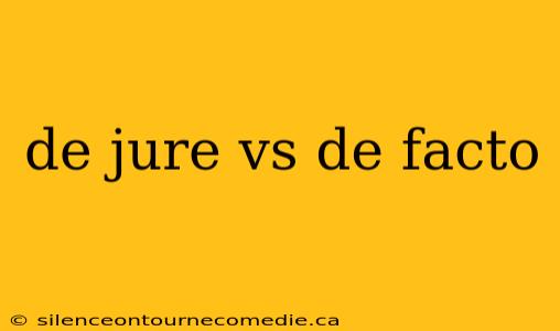 de jure vs de facto
