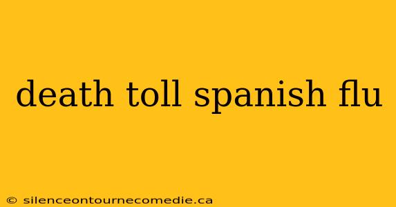 death toll spanish flu