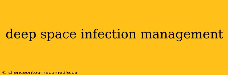 deep space infection management