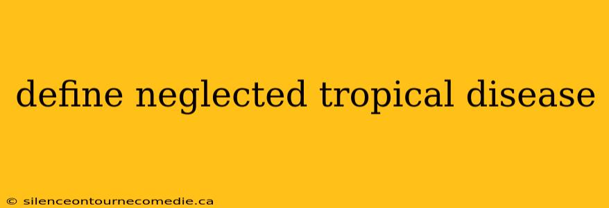 define neglected tropical disease