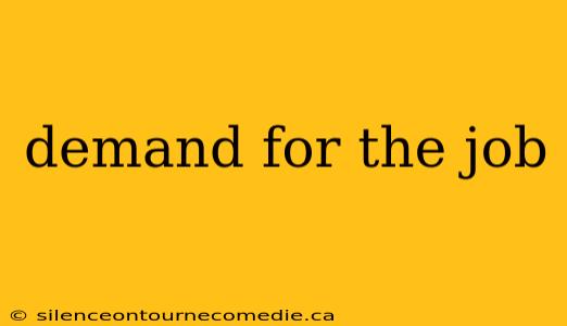 demand for the job